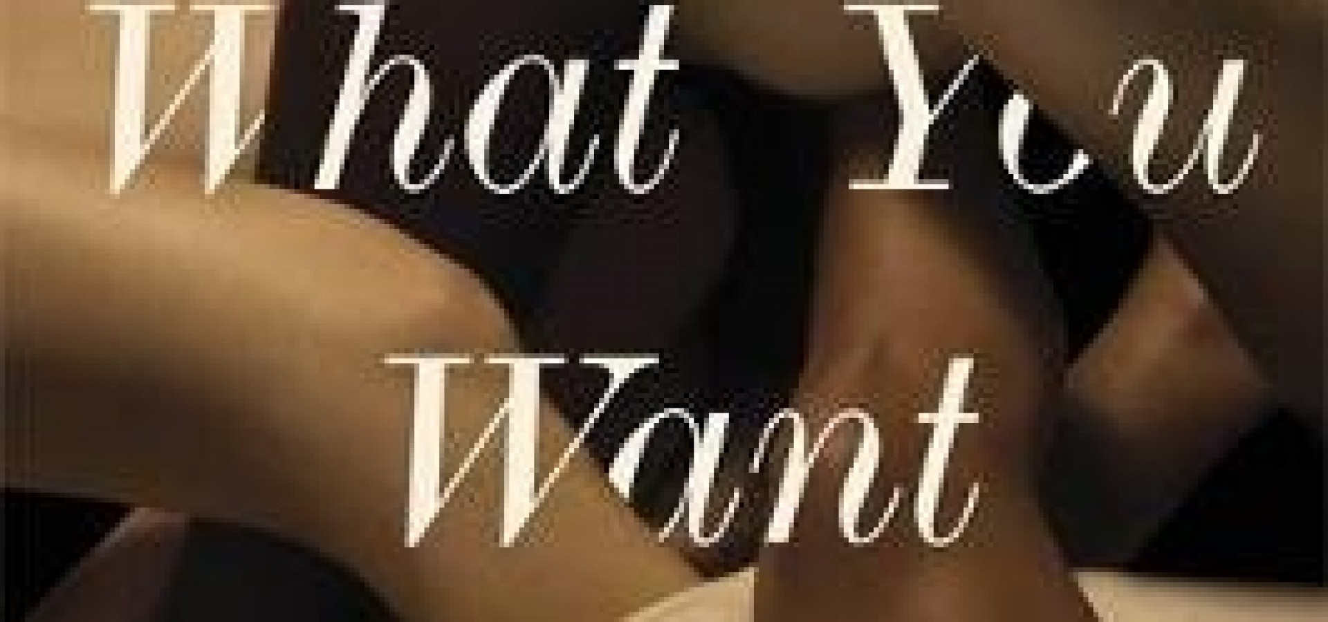 Τell Me What You Want 